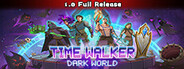 Time Walker: Dark World