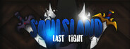 Soulsland: Last Fight