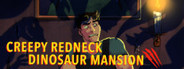 Creepy Redneck Dinosaur Mansion 3