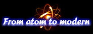 From atom to modern