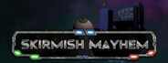Skirmish Mayhem