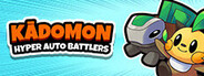 Kādomon: Hyper Auto Battlers