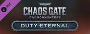 Warhammer 40,000: Chaos Gate - Daemonhunters - Duty Eternal