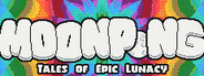 MOONPONG: Tales of Epic Lunacy