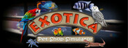 Exotica: Petshop Simulator