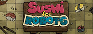Sushi For Robots
