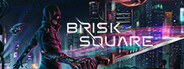 Brisk Square