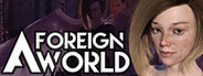 A Foreign World