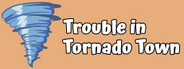 Trouble in Tornado Town