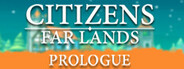 Citizens: Far Lands - Prologue