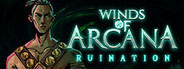 Winds Of Arcana: Ruination
