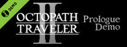 OCTOPATH TRAVELER II Prologue Demo