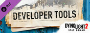 Dying Light 2 - Developer Tools