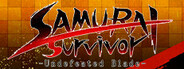 SAMURAI Survivor -Undefeated Blade-