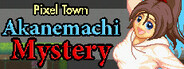 Pixel Town: Akanemachi Mystery