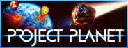 Project Planet - Earth vs Humanity