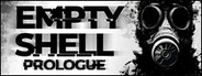 EMPTY SHELL: PROLOGUE