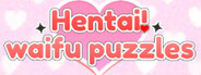 Hentai! Waifu Puzzles