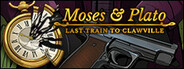 Moses & Plato - Last Train to Clawville