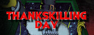 ThanksKilling Day