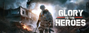 Glory To The Heroes™