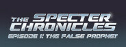 The Specter Chronicles: Episode 1 - The False Prophet