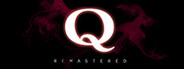 Q  REMASTERED