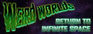 Weird Worlds: Return to Infinite Space
