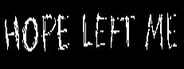 HOPE LEFT ME