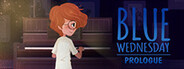 Blue Wednesday: Prologue