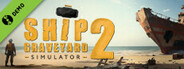 Ship Graveyard Simulator 2 Demo