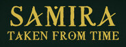 Samira: Taken From Time