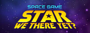 Space Game: Star We There Yet?