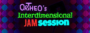 Ortheo's Interdimensional Jam Session