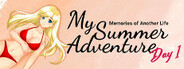 My Summer Adventure: Memories of Another Life — Day 1