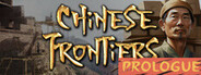 Chinese Frontiers: Prologue