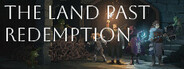 The Land Past Redemption