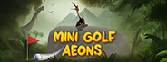 Mini Golf Aeons
