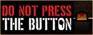 Do Not Press The Button (Or You'll Delete The Multiverse)