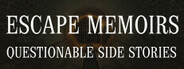 Escape Memoirs: Questionable Side Stories