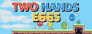 Two Hands Eggs