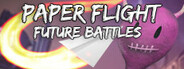Paper Flight - Future Battles