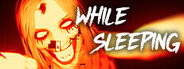 While Sleeping
