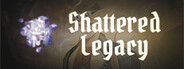 Shattered Legacy