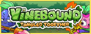 Vinebound: Tangled Together