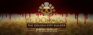 El Dorado: The Golden City Builder - Prologue