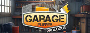 Garage Flipper: Prologue