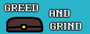 Greed and Grind