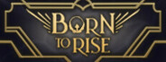 Born to Rise