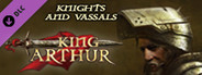 King Arthur - The Role-playing Wargame: Knights and Vassals DLC